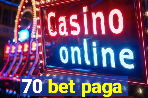 70 bet paga